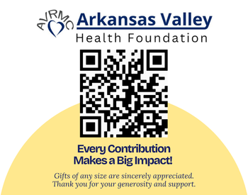 Arkansas Valley Health Foundation QR code to donate.
Every Contribution Makes a Big Impact!
Gifts of any size are sincerely appreciated. Thank you for your generosity and support.